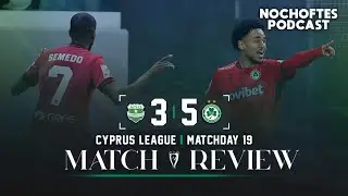 Aris Limassol 3-5 OMONOIA | That Was Mmaaaaad | No Choftes Match Review
