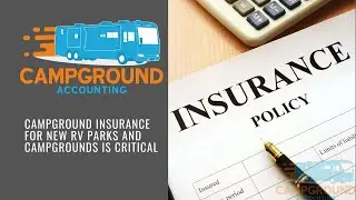 Campground Insurance for New RV Parks and Campgrounds is Critical