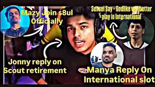 Mazy S8UL Join 🔥 Jonny on Scout Retirement | Sensei on Godlike | Manya on Intl. ✈️ Slot | BMSD Day-1