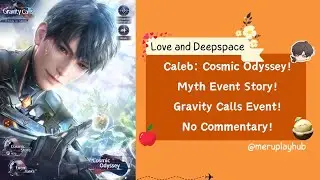 Caleb: Cosmic Odyssey | Myth Event Story | Love and Deepspace