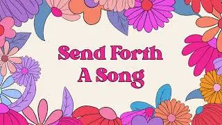 Send Forth A Song