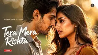 Tera Mera Rishta &ndash; Romantic Hindi Song | Arijit Singh Style Original 2026 | Heart-Touching Love Song