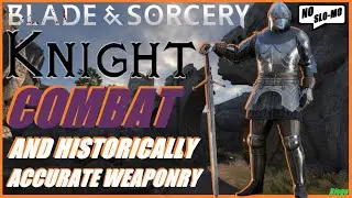Knight Combat in Blade & Sorcery - Historically Accurate Weaponry and Fighting Style (No Slo-Mo)