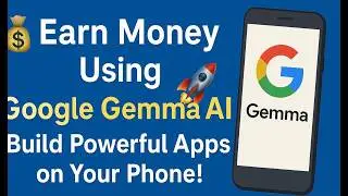 🧠 Make Money with On-Device AI 💰 | 🚀 Google Gemma 3n Full Tutorial 📱