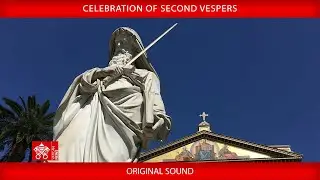 25 January 2025 Celebration of Second Vespers - Pope Francis