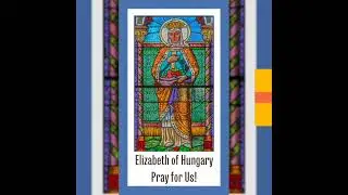 Saint of the Day for November 17. Saint Elizabeth of Hungary.
