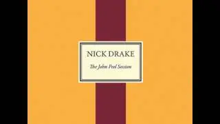 Nick Drake - Three Hours (The John Peel Session)