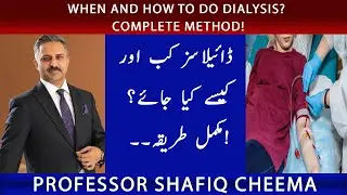 When And How To Do Dialysis? Complete Method! | NephChat Wth Dr Shafiq Cheema
