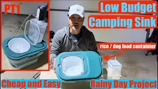 Ultimate Easy Low Budget DIY Camping Sink. Using Rice / Dog Food Container. PT1