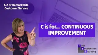 A-Z of Remarkable Customer Service: C is for Continuous Improvement