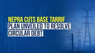Nepra Cuts Base Tarrif: Plan Unveiled To Resolve Circular Debt | AKD Securities Ltd