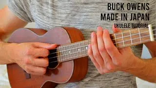 Buck Owens - Made In Japan EASY Ukulele Tutorial With Chords / Lyrics