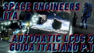 Space Engineers - Gameplay Ita Tutorial - Automatic LCDs 2 parte 1