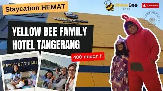 ‼️STAYCATION HEMAT KELUARGA‼️Review Yellow Bee Family Hotel TANGERANG‼️CUMA 400 ribuan