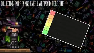 Collecting And Ranking Every Terraria Weapon