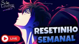 RESETINHO SEMANAL - SOLO LEVELING ARISE (SABOOOOR ARKNIGHTS)
