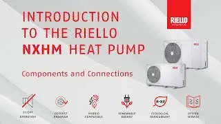 Introduction to the Riello NXHM Heat Pump; Components and Connections