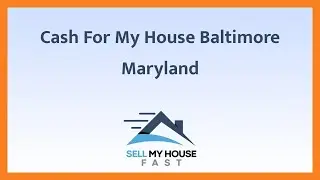 Cash For My House Baltimore Maryland - (844) 207-0788