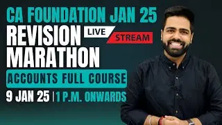 Revision Marathon - CA Foundation Accountancy Jan 2025 - FULL COURSE
