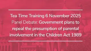 Government plans to repeal the presumption of parental involvement in the Children Act 1989.