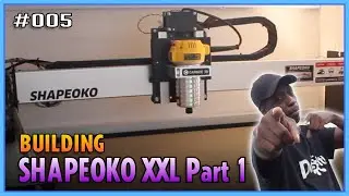 Shapeoko XXL by Carbide 3D - Assembling - Part 1 | FEW Does It! #005 Build