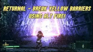 Returnal - Break Yellow Barriers w/ Alt Fire