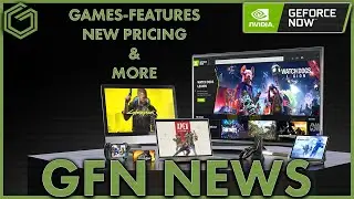 Geforce Now News - 7 Games Added This Week - Huge Updates To Announce!!