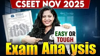 CSEET Nov 2025 Exam Analysis | Easy or Tough? | Full Paper Review