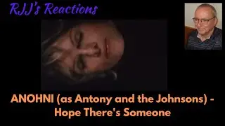 Anohni (as Antony and the Johnsons) - Hope There's Someone     🇨🇦 RJJ's Reaction