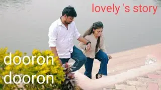 Dooron Dooron  ( Lovely 's video ) Lovely Rani 