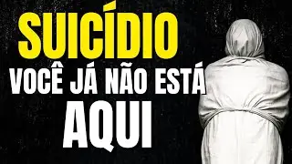 SUICÍDIO: A decisão que não faz barulho