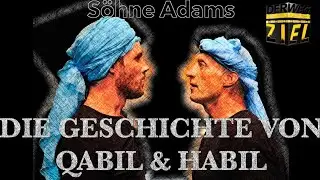 S&ouml;hne Adams Geschichte von Qabil & Habil | Der Weg Ist Das Ziel