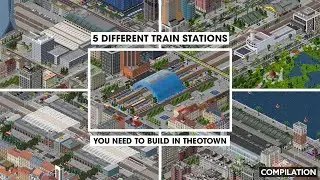 5 Different Train Stations You Need to Build in TheoTown
