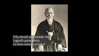Aikido Master Morihei Ueshiba's Success Quote on being 