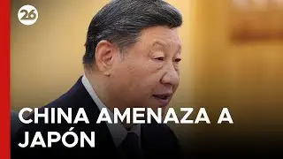 🌏 ASIA | China amenaz&oacute; a Jap&oacute;n por tomar partido en la problem&aacute;tica con Taiw&aacute;n