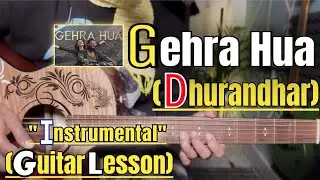 Gehra Hua - Dhurandhar | Guitar Lesson | Instrumental Solo | (With Tab)