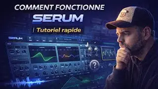 Comment Fonctionne SERUM 🎛️ | Tutoriel Rapide et Clair