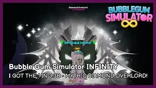 I GOT THE 1 in 3,333,333,334 - MYTHIC DIAMOND OVERLORD! | Bubble Gum Simulator INFINITY