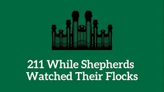 Hymn #211 While Shepherds Watched Their Flocks (Music & Vocals)