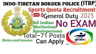 ITBP CONSTABLE (GD) SPORTS QUOTA RECRUITMENT 2023. FULL NOTIFICATION ITBP Police Force jobs 2023