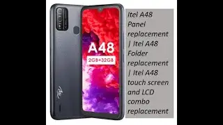 Itel A48 Panel replacement |  Itel A48 Folder replacement |  touch screen and LCD combo replacement
