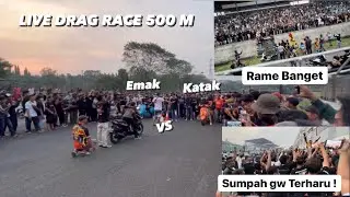 MENANG TELAK ! FINAL BIG MATCH DRAG EMAK VS KATAK 500M