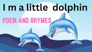 I m a little dolphin Poem | kids poem | nursery poem | nursery rhymes | #kids #kidsrhymes #kidspoem