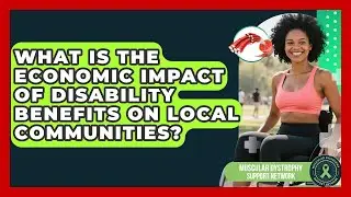 What Is The Economic Impact Of Disability Benefits On Local Communities?