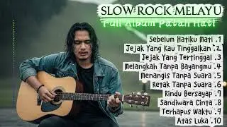 FULL ALBUM SLOW ROCK MELAYU HITS🎸🔥|BALLAD SLOW ROCK TERBARU 2026✨