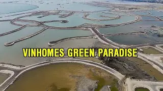 Tiến độ Vinhomes Green Paradise Cần Giờ | Ho&agrave;ng Sinh Vinhomes