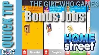 Home Street- Bonus Jobs [QUICK TIP]
