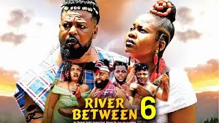 THE RIVERS BETWEEN PT 6 - (New Movie) Peace Onuoha, Sochi Infinity -2025 Latest Nigerian Epic Movie
