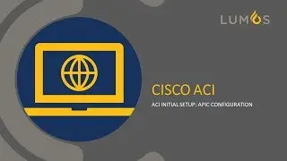 1. ACI Initial Setup - APIC Configuration