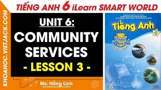 Tiếng Anh Lớp 6 Unit 6: Lesson 3 - trang 52, 53 | i-Learn Smart World (DỄ HIỂU NHẤT)